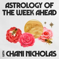Astrology of the Week Ahead with Chani Nicholas artwork