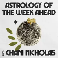 Astrology of the Week Ahead with Chani Nicholas artwork