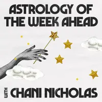 Astrology of the Week Ahead with Chani Nicholas artwork