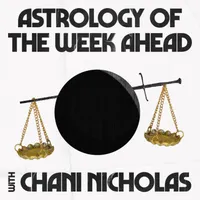 Astrology of the Week Ahead with Chani Nicholas artwork