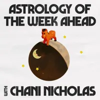 Astrology of the Week Ahead with Chani Nicholas artwork
