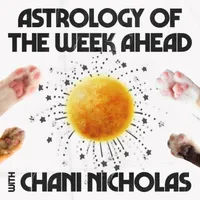 Astrology of the Week Ahead with Chani Nicholas artwork