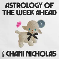 Astrology of the Week Ahead with Chani Nicholas artwork