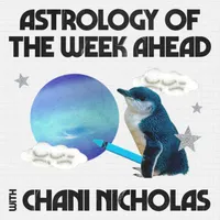 Astrology of the Week Ahead with Chani Nicholas artwork