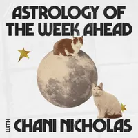 Astrology of the Week Ahead with Chani Nicholas artwork