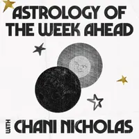 Astrology of the Week Ahead with Chani Nicholas artwork