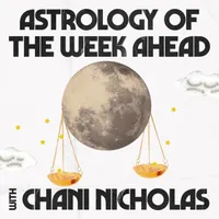 Astrology of the Week Ahead with Chani Nicholas artwork