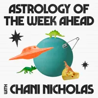 Astrology of the Week Ahead with Chani Nicholas artwork