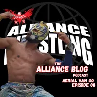 Alliance Blog Podcast: Interviews with Independent Wrestlers and Wrestling Personalities artwork