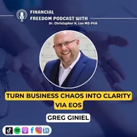Financial Freedom Podcast with Dr. Christopher H. Loo, MD-PhD artwork