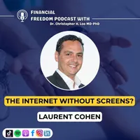 Financial Freedom Podcast with Dr. Christopher H. Loo, MD-PhD artwork