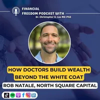 Financial Freedom Podcast with Dr. Christopher H. Loo, MD-PhD artwork