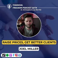 Financial Freedom Podcast with Dr. Christopher H. Loo, MD-PhD artwork