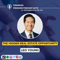 Financial Freedom Podcast with Dr. Christopher H. Loo, MD-PhD artwork