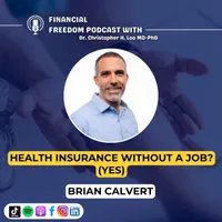 Financial Freedom Podcast with Dr. Christopher H. Loo, MD-PhD artwork