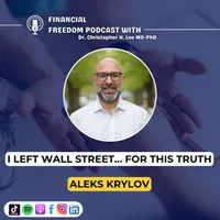 Financial Freedom Podcast with Dr. Christopher H. Loo, MD-PhD artwork