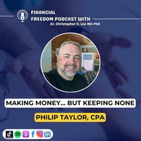 Financial Freedom Podcast with Dr. Christopher H. Loo, MD-PhD artwork
