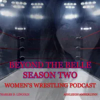 Beyond the Belle - Women's Wrestling Podcast artwork