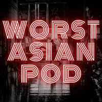 Worst Asian Podcast artwork