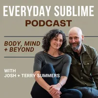 Everyday Sublime Podcast | Body, Mind + Beyond artwork