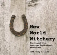 New World Witchery - The Search for American Traditional Witchcraft artwork