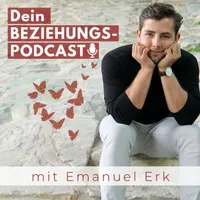 Dein Beziehungspodcast - mit Emanuel Erk artwork