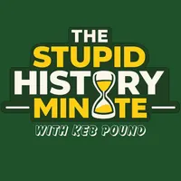 The Stupid History Minute artwork