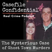 Casefile Confidential - Real Crime Podcast artwork