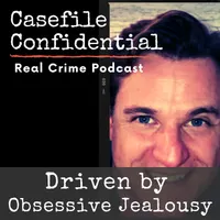 Casefile Confidential - Real Crime Podcast artwork