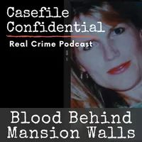 Casefile Confidential - Real Crime Podcast artwork