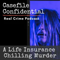 Casefile Confidential - Real Crime Podcast artwork