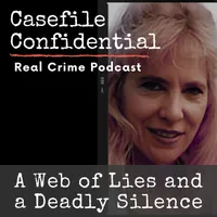 Casefile Confidential - Real Crime Podcast artwork