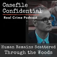 Casefile Confidential - Real Crime Podcast artwork