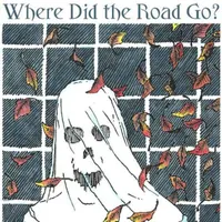 Where Did The Road Go? artwork