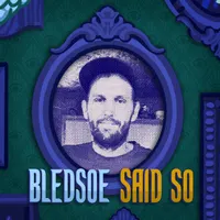 Bledsoe Said So artwork