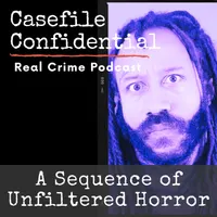 Casefile Confidential - Real Crime Podcast artwork