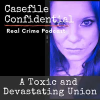 Casefile Confidential - Real Crime Podcast artwork