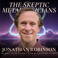 The Skeptic Metaphysicians | A Pragmatic Guide to Spiritual Awakening, Metaphysics & Enlightenment artwork