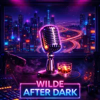 Wilde After Dark Podcast🎙️ artwork