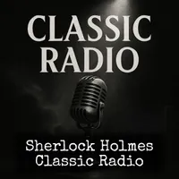 Sherlock Holmes - Classic Radio artwork