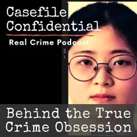 Casefile Confidential - Real Crime Podcast artwork