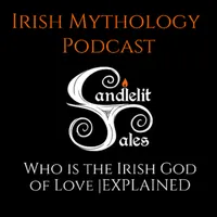 Candlelit Tales Irish Mythology Podcast artwork