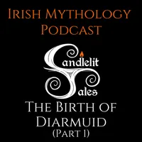 Candlelit Tales Irish Mythology Podcast artwork