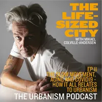 The Life-Sized City Urbanism Podcast artwork