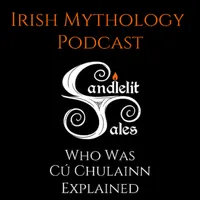 Candlelit Tales Irish Mythology Podcast artwork