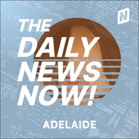 Adelaide News Today | 2 Min News | The Daily News Now! artwork