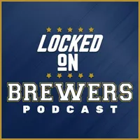 Locked On Brewers- Daily Podcast On The Milwaukee Brewers artwork