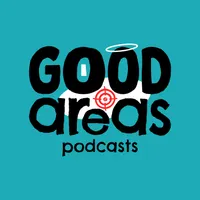 Good Areas Podcast artwork