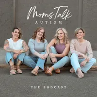 Moms Talk Autism Podcast artwork