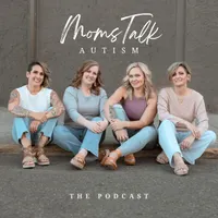 Moms Talk Autism Podcast artwork